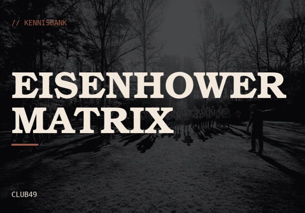 Eisenhower-matrix: kennisbank van CLUB49