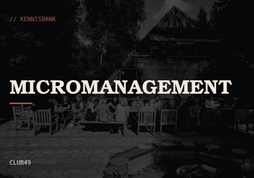 Micromanagement: kennisbank van CLUB49