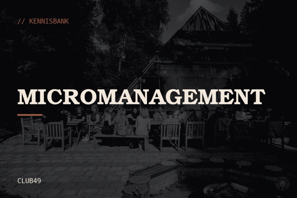 Micromanagement: kennisbank van CLUB49